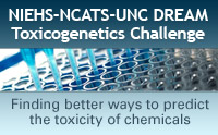 NIEHS-NCATS-UNC DREAM Toxicogenetics Challenge - Finding better ways to predict the toxicity of chemicals