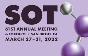 SOT 61st Annual Meeting and ToxExpo, San Diego, CA, March 27-31, 2022